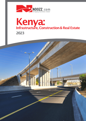 Kenya – Infrastructure, Construction & Real Estate Report – April 2023